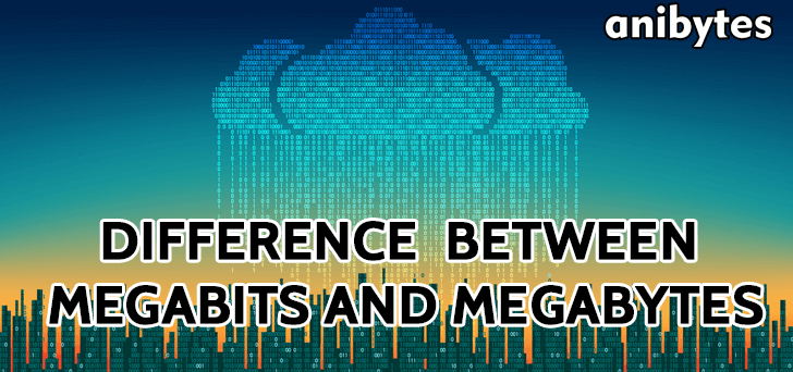 Difference between megabits and megabytes
