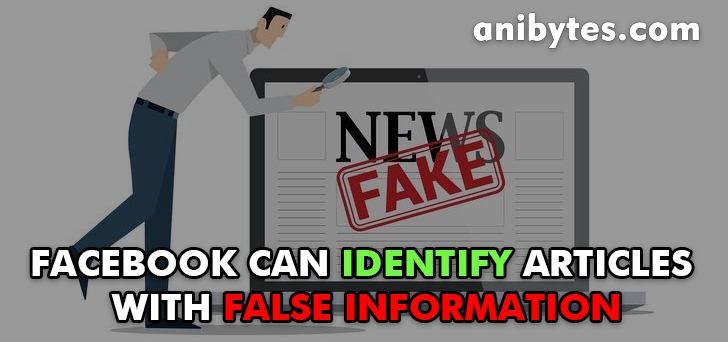 Facebook will now Identify Articles with Fake Information.